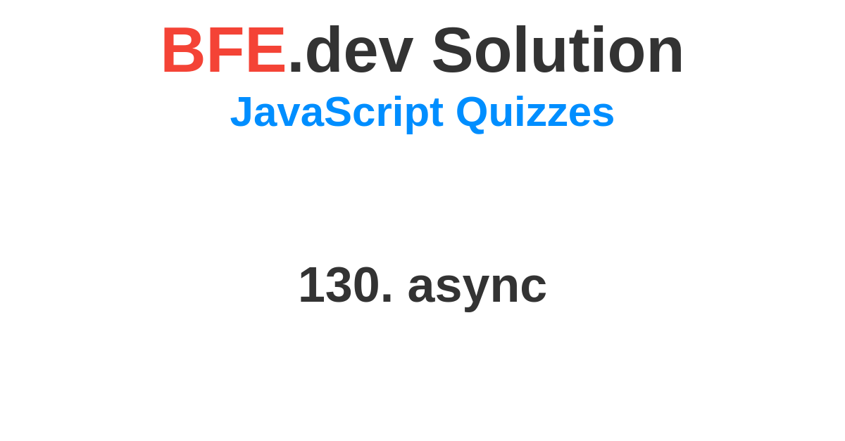 BFE.dev solution for JavaScript Quiz